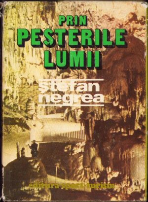 Prin peșterile lumii de Ștefan Negrea, 1979