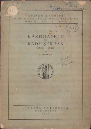 Războaiele lui Radu Șerban (1602-1611) de V Motogna, 1926