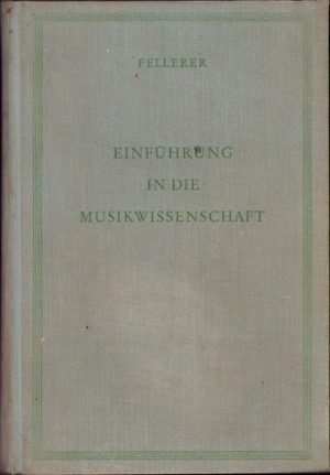 Einführung in die Musikwissenschaft von K. G. Fellerer