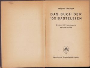 Das Buch der 100 Bastelein de Gustav Büscher, 1941