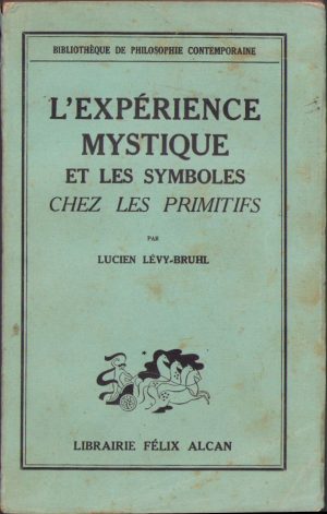 L'experience mystique et les symboles chez les primitifs par Levy-Bruhl