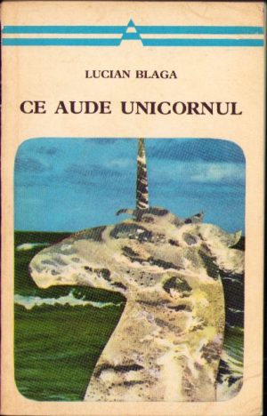 Ce aude unicornul de Lucian Blaga, 1975
