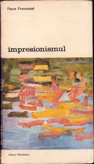 Impresionismul de Pierre Francastel, 1977
