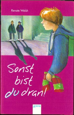 Sonst bist du dran von Renate Welsh, 2001