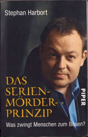 Die Serien-Morder-Prinzip von Stephan Harbort, 2011