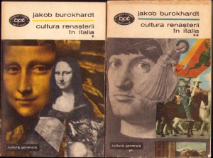 Cultura Renașterii în Italia de Burckhardt, volumul I și II, 1969