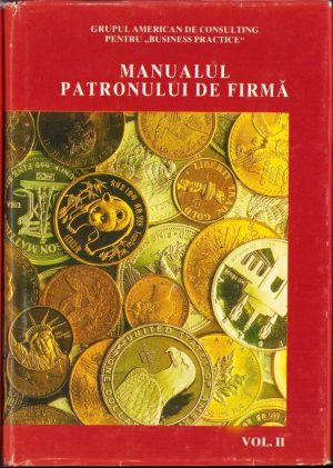 Manualul patronului de firmă, volumul II, 1993