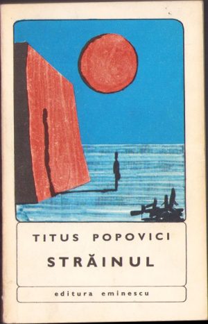Străinul de Titus Popovici, 1972