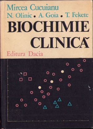 Biochimie clinică de Mircea Cucuianu, N Olinic, A Goia, T Fekete, volumul II, 1979