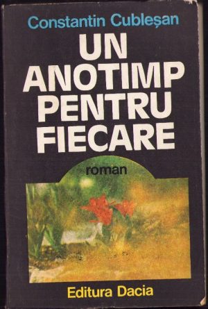 Un anotimp pentru fiecare de Constantin Cubleșan, volumul I, 1985