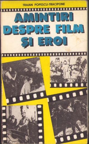 Amintiri despre film și eroi de Traian Popescu-Tracipone, 1990