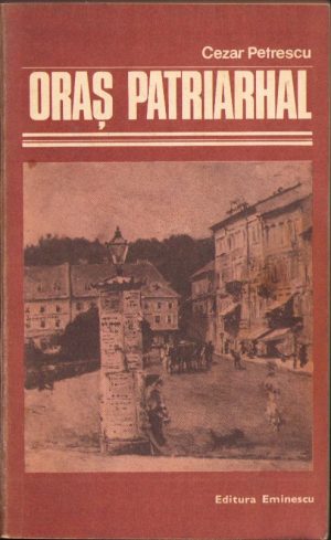 Oraș patriarhal de Cezar Petrescu, 1982