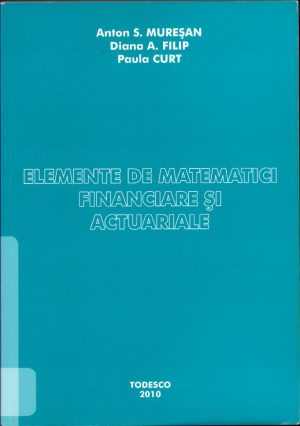 Elemente de matematici financiare și actuariale, colectiv, 2010
