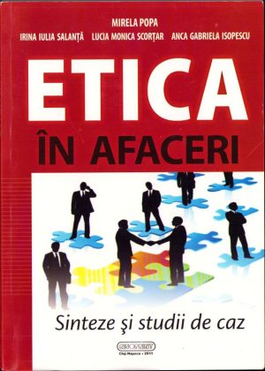 Etica în afaceri. Sinteze și studii de caz, 2011