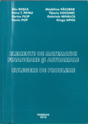 Elemente de matematici financiare și actuariale. Culegere de probleme, 2010