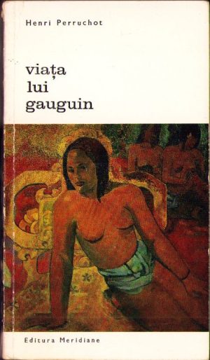 Viața lui Gauguin de Henri Perruchot, 1968