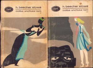 Coliba unchiului Tom de Beecher Stowe, volumul I și II, 1967