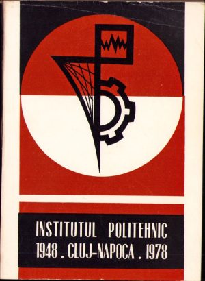Institutul Politehnic Cluj-Napoca 1948-1978, 1978, Cluj-Napoca