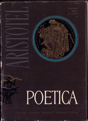 Aristotel. Poetica, studiu introductiv, traducere și comentarii de D. M. Pippidi, 1965, Editura Academiei R.P.R.