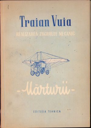 Traian Vuia. Realizarea zborului mecanic. Mărturii, 1954