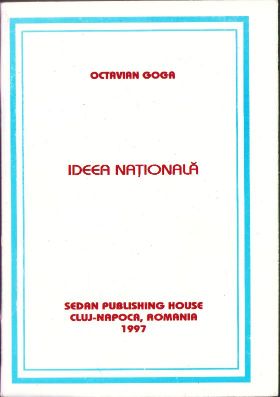 Ideea națională de Octavian Goga, 1997, Sedan Publishing House, Cluj-Napoca