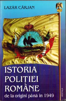 Istoria poliției române de la origini până în 1949 de Lazăr Cârjan, 2000, Editura Vestala, București