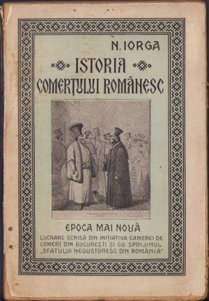 Istoria comerțului românesc, Epoca mai nouă de Nicolae Iorga, 1925, București