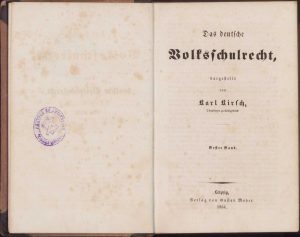 Das Deutsche Volksschulrecht de Karl Kirsch, volumul I, Leipzig, 1854