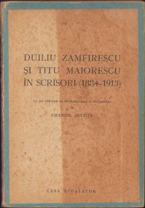Duiliu Zamfirescu și Titu Maiorescu în scrisori (1884-1913) de Eugen Bucuța, 1944