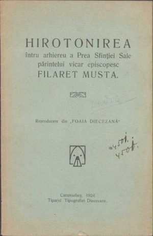 Hirotonirea întru arhiereu a Prea Sfinției Sale părintelui vicar episcopesc Filaret Musta, 1924, Tiparul Tipografiei Diecezane, Caransebeș, cu notă de mână a lui Constantin Călțun senior, cassarul (începând cu anul 1887) Tipografiei Diecezane din Caransebeș