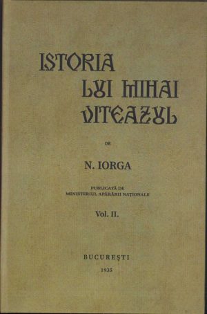 Istoria lui Mihai Viteazul de Nicolae Iorga, 1935, volumul II