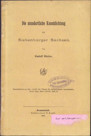 Die mundartliche Kunstdichtung der Siebenbürger Sachsen von Rudolf Hörler, Sibiu, 1915
