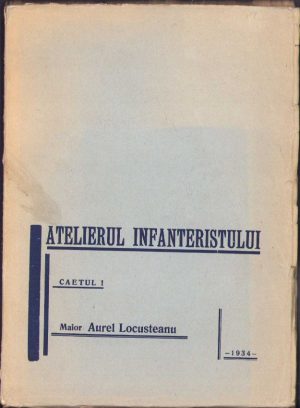Atelierul infanteristului, Caetul 1 de maior Aurel Locusteanu, 1934