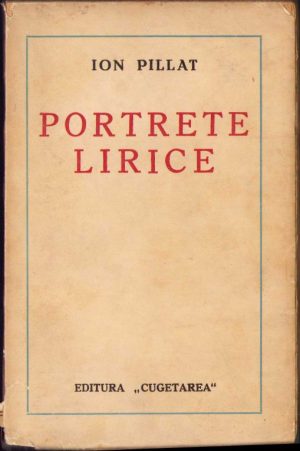 Portrete lirice de Ion Pillat, fără an, ediție interbelică