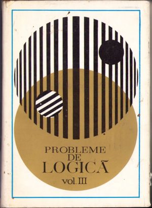 Probleme de logică, volumul III, 1971