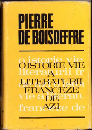 O istorie a literaturii franceze de azi de Pierre de Boisdeffre, 1972