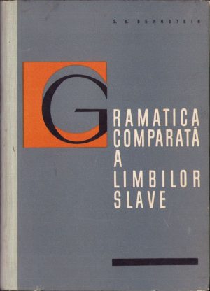 Gramatica comparată a limbilor slave de S B Bernstein, 1964