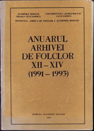 Anuarul Arhivei de folclor XII-XIV (1991-1993) Cluj