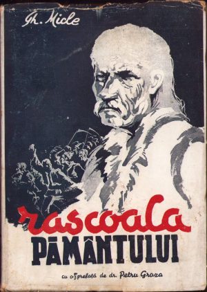 Răscoala pământului, Istoria luptelor politice ale țărănimii române 1933-1945, cu o prefață de dr Petru Groza de Gheorghe Micle, 1945, Editura Frontului Plugarilor