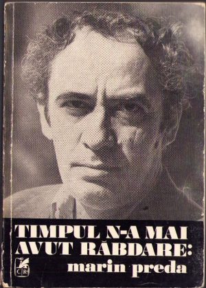 Timpul n-a mai avut răbdare: Marin Preda, 1981