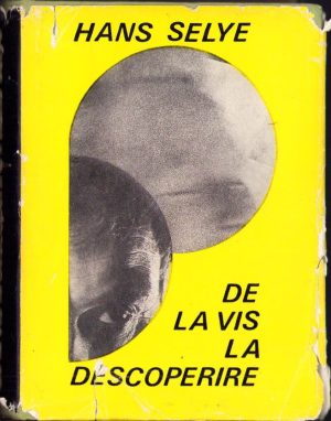 De la vis la descoperire, Despre omul de știință de Hans Selye, 1968