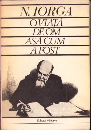 Nicolae Iorga, O viață de om așa cum a fost, 1984