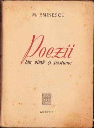 M Eminescu, Poezii din viață și postume, fără an, ediție interbelică, Editura Luteția, București