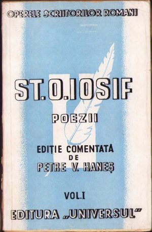 Șt O Iosif, Poezii din zile mari, Zorile, cu un studiu despre vieața și operele poetului de Petre V Haneș, 1943, volumul I, Editura Universul, București