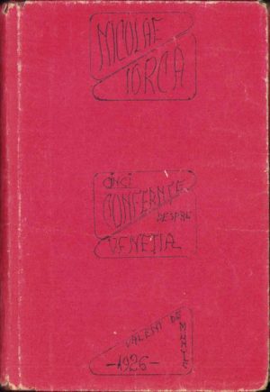 Cinci conferințe despre Veneția de Nicolae Iorga, 1926, Așezământul de tipografie Datina Românească, Vălenii de Munte