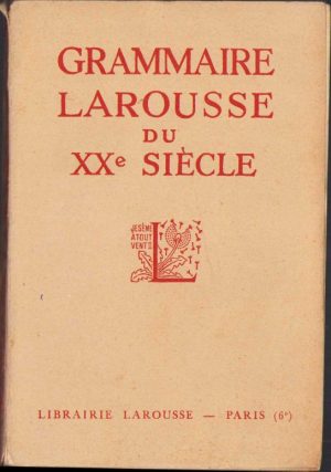 Grammaire Larousse du XXe siecle, 1936, Librairie Larousse, Paris