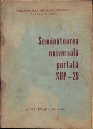 Semănătoarea universală purtată SUP-29, notiță tehnică, 1975-1976