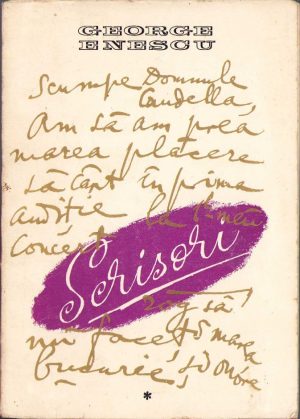 George Enescu, Scrisori, volumul I, ediție critică de Viorel Cosma, 1974, Editura Muzicală a Uniunii Compozitorilor, București