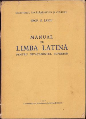Manual de limba latină pentru învățământul superior de Nicolae Lascu, 1957, Litografia și Tipografia Învățământului