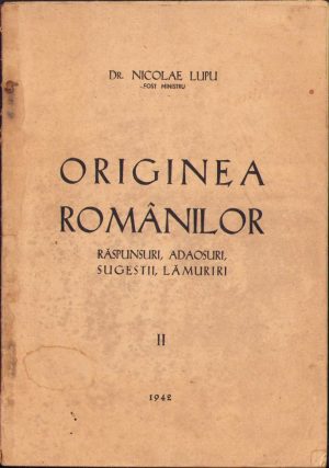 Originea românilor, răspunsuri, adaosuri, sugestii, lămuriri de Nicolae Lupu, 1942